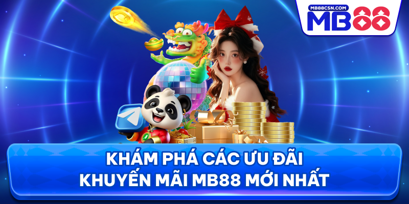 Khám phá các ưu đãi khuyến mãi MB88 mới nhất