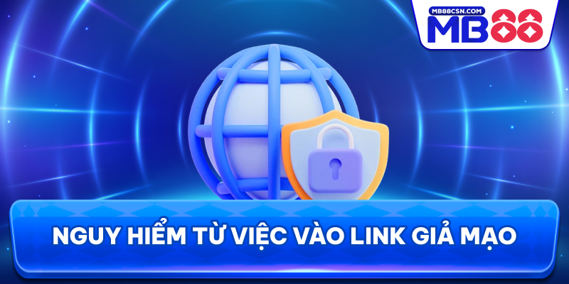 Nguy hiểm từ việc vào link giả mạo